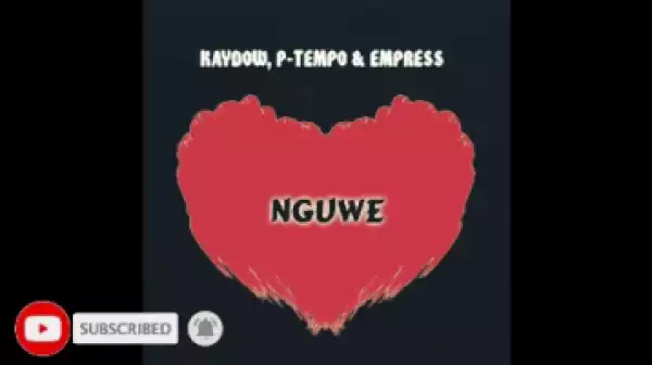 P-Tempo, Kaydow X Empress - Nguwe